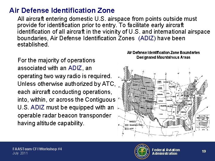 Air Defense Identification Zone All aircraft entering domestic U. S. airspace from points outside