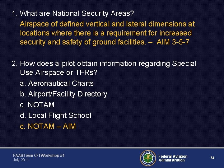 1. What are National Security Areas? Airspace of defined vertical and lateral dimensions at