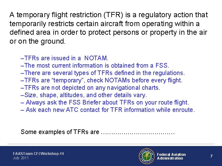 A temporary flight restriction (TFR) is a regulatory action that temporarily restricts certain aircraft