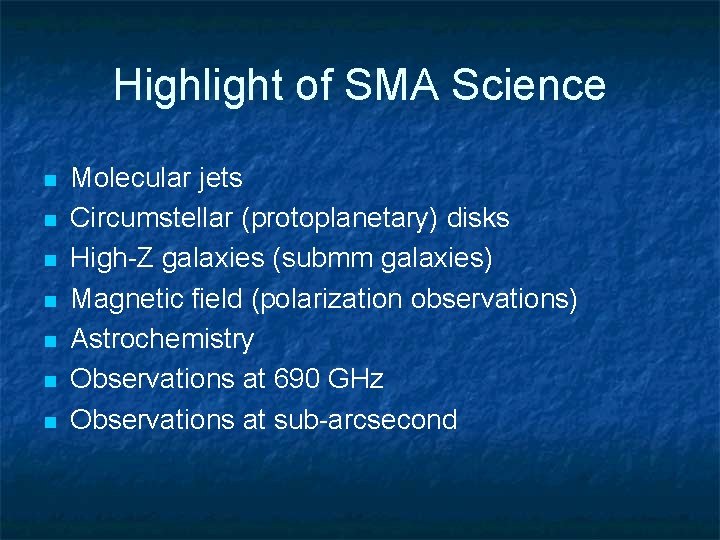 Highlight of SMA Science n n n n Molecular jets Circumstellar (protoplanetary) disks High-Z