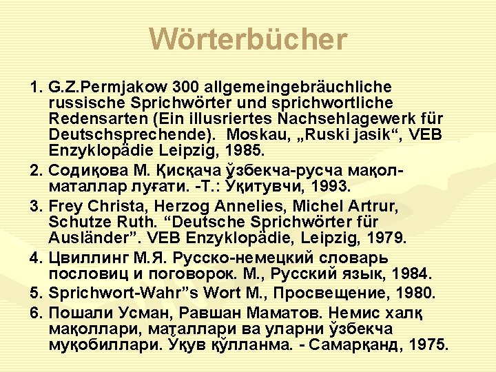Wörterbücher 1. G. Z. Permjakow 300 allgemeingebräuchliche russische Sprichwörter und sprichwortliche Redensarten (Ein illusriertes