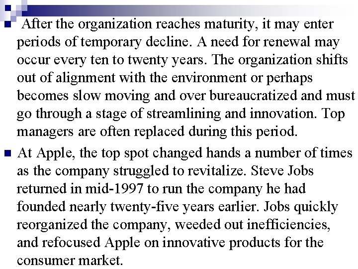 n n After the organization reaches maturity, it may enter periods of temporary decline.