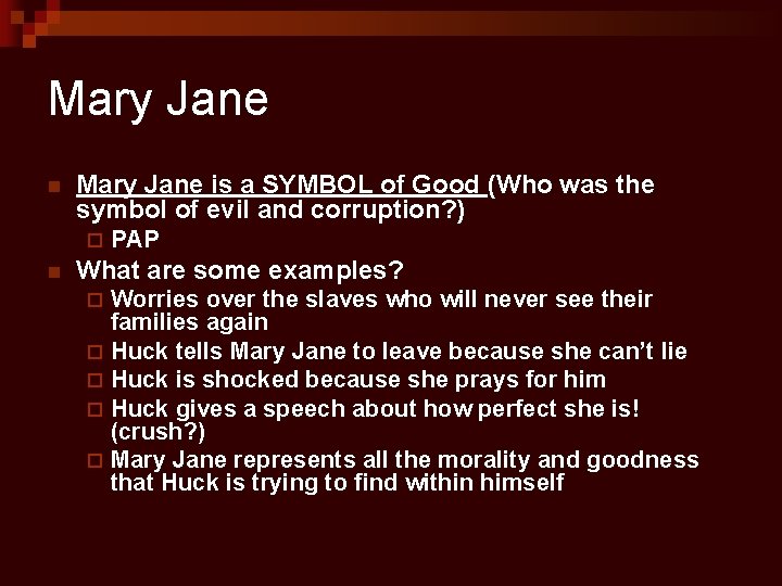 Mary Jane n Mary Jane is a SYMBOL of Good (Who was the symbol