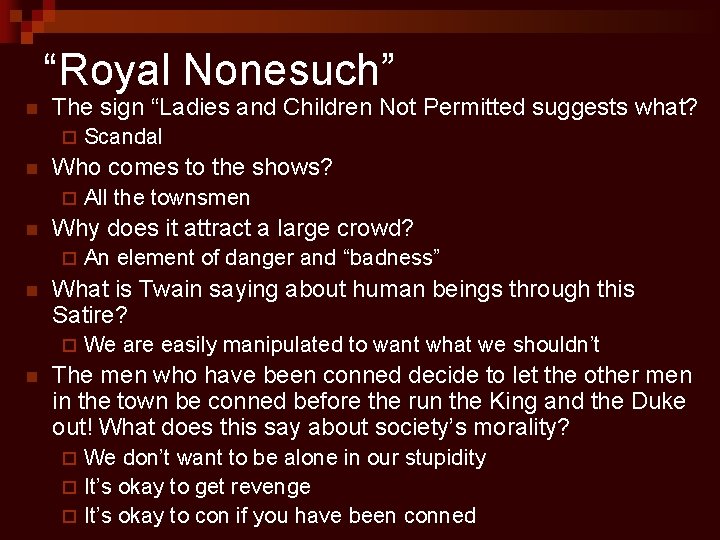 “Royal Nonesuch” n The sign “Ladies and Children Not Permitted suggests what? ¨ n