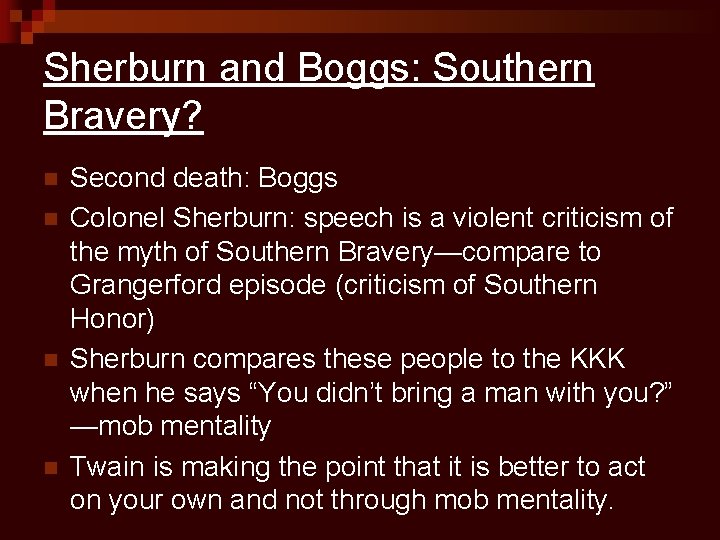 Sherburn and Boggs: Southern Bravery? n n Second death: Boggs Colonel Sherburn: speech is