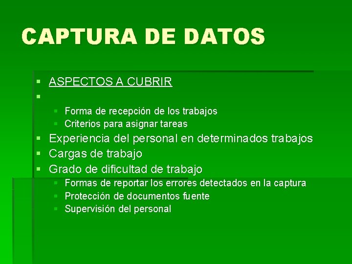 CAPTURA DE DATOS § ASPECTOS A CUBRIR § § Forma de recepción de los