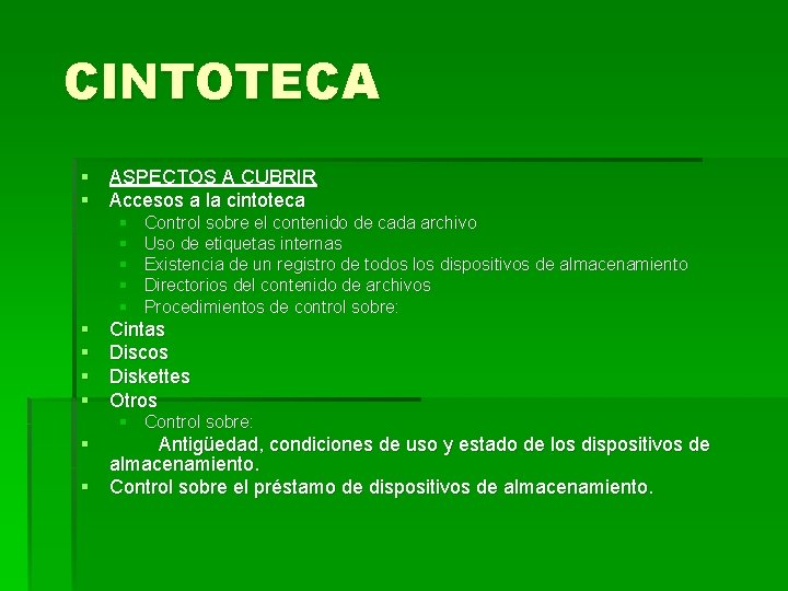 CINTOTECA § ASPECTOS A CUBRIR § Accesos a la cintoteca § § § §