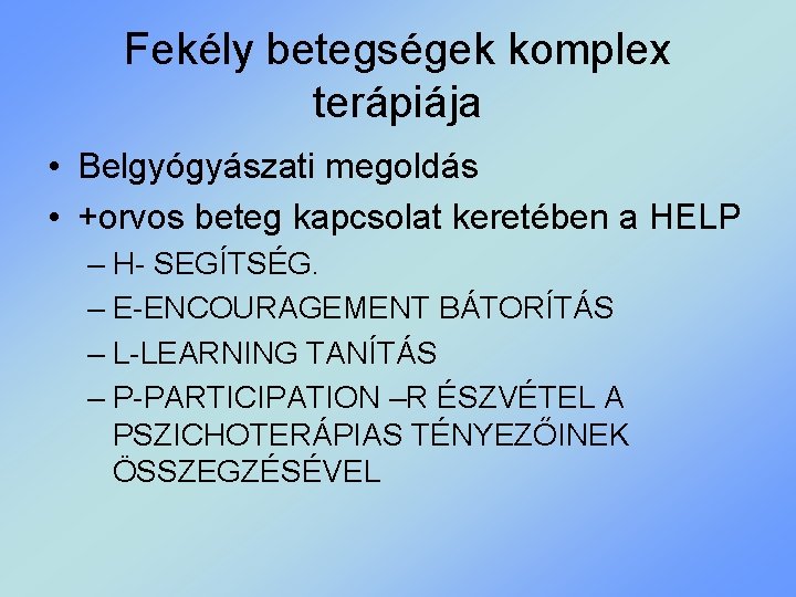 Fekély betegségek komplex terápiája • Belgyógyászati megoldás • +orvos beteg kapcsolat keretében a HELP