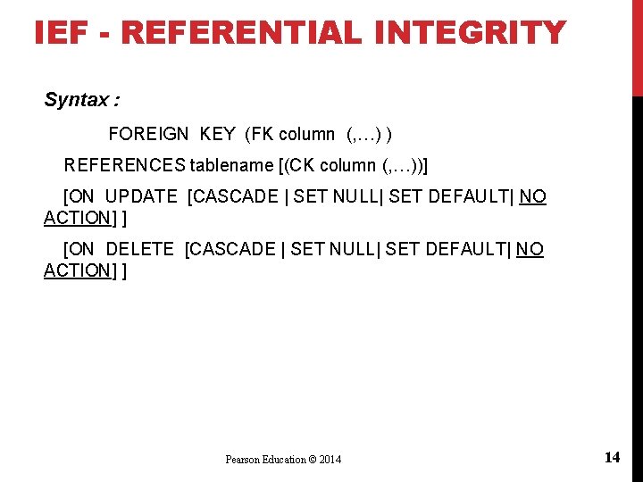 CHAPTER 7 SQL DATA DEFINITION Pearson Education 2014