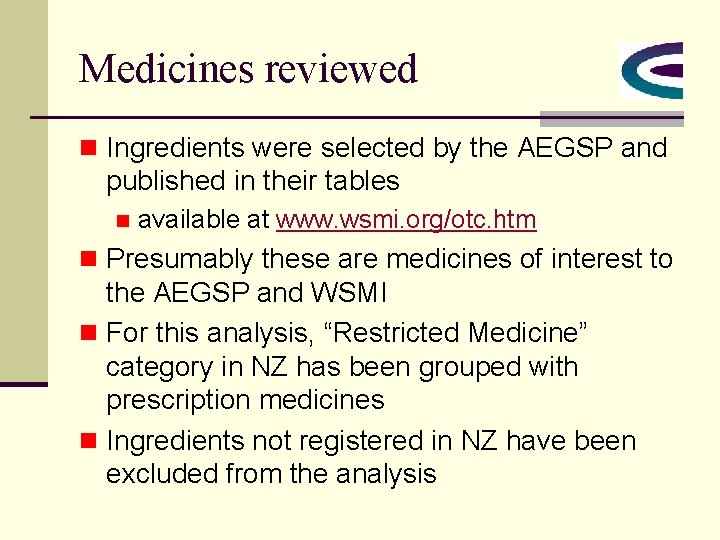 Medicines reviewed n Ingredients were selected by the AEGSP and published in their tables