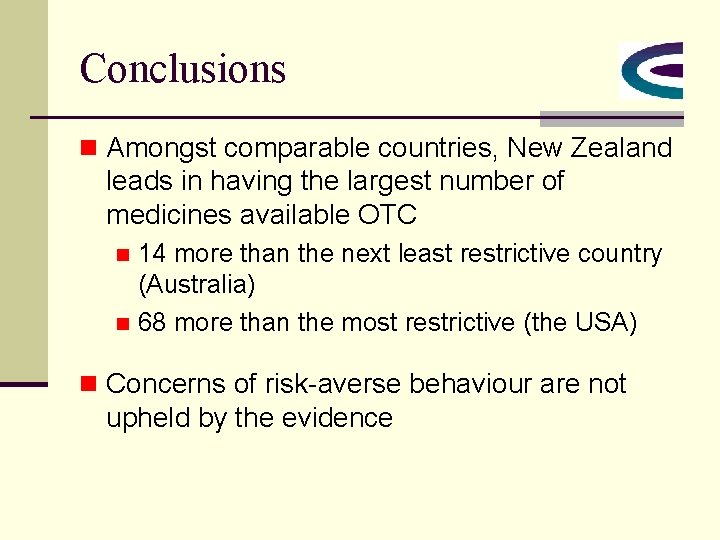 Conclusions n Amongst comparable countries, New Zealand leads in having the largest number of