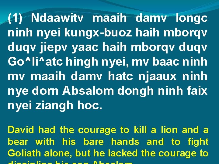 (1) Ndaawitv maaih damv longc ninh nyei kungx-buoz haih mborqv duqv jiepv yaac haih
