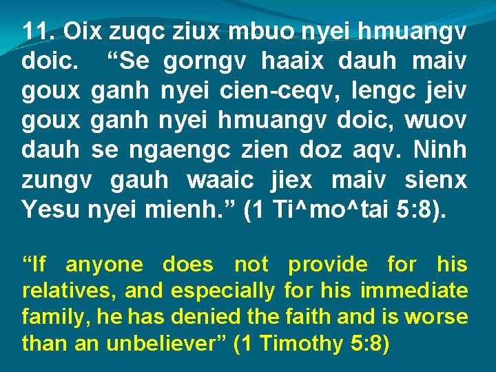 11. Oix zuqc ziux mbuo nyei hmuangv doic. “Se gorngv haaix dauh maiv goux