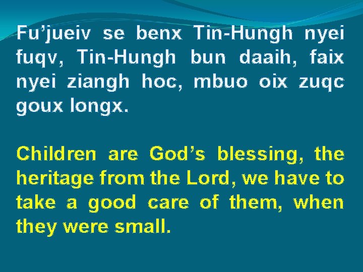 Fu’jueiv se benx Tin-Hungh nyei fuqv, Tin-Hungh bun daaih, faix nyei ziangh hoc, mbuo