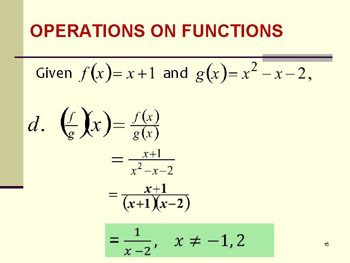 OPERATIONS ON FUNCTIONS Given and 15 