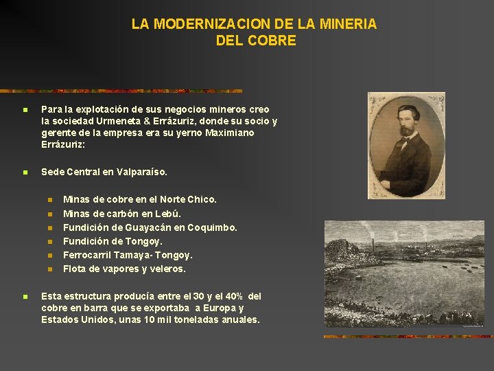 LA MODERNIZACION DE LA MINERIA DEL COBRE n Para la explotación de sus negocios LA MODERNIZACION DE LA MINERIA DEL COBRE n Para la explotación de sus negocios