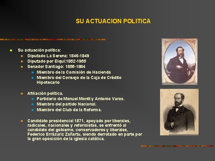 SU ACTUACION POLITICA n Su actuación política: n Diputado La Serena: 1846 -1849 n SU ACTUACION POLITICA n Su actuación política: n Diputado La Serena: 1846 -1849 n