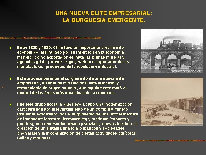 UNA NUEVA ELITE EMPRESARIAL: LA BURGUESIA EMERGENTE. n Entre 1830 y 1880, Chile tuvo UNA NUEVA ELITE EMPRESARIAL: LA BURGUESIA EMERGENTE. n Entre 1830 y 1880, Chile tuvo