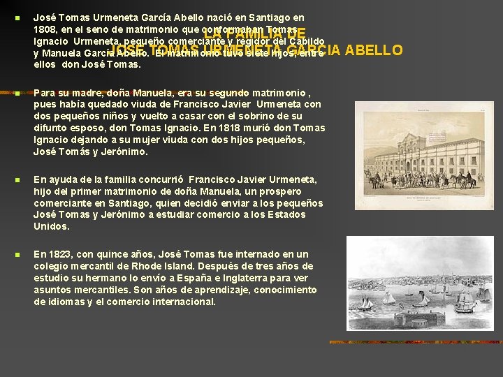 n José Tomas Urmeneta García Abello nació en Santiago en 1808, en el seno n José Tomas Urmeneta García Abello nació en Santiago en 1808, en el seno