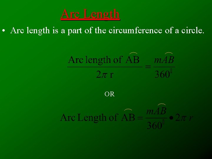 Arc Length • Arc length is a part of the circumference of a circle.