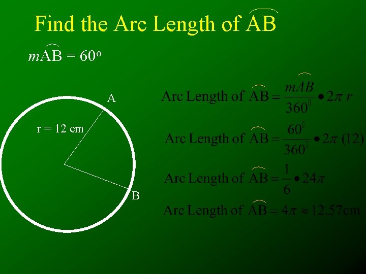 Find the Arc Length of AB m. AB = 60 o A r =