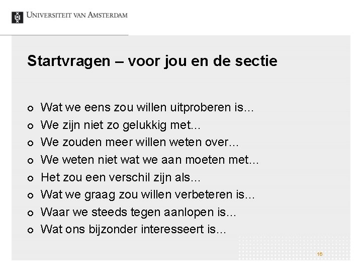 Startvragen – voor jou en de sectie ¢ ¢ ¢ ¢ Wat we eens Startvragen – voor jou en de sectie ¢ ¢ ¢ ¢ Wat we eens