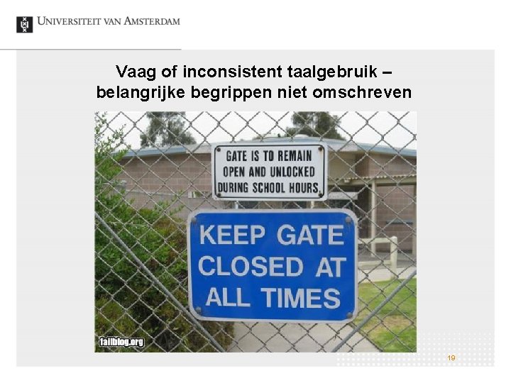 Vaag of inconsistent taalgebruik – belangrijke begrippen niet omschreven 19 