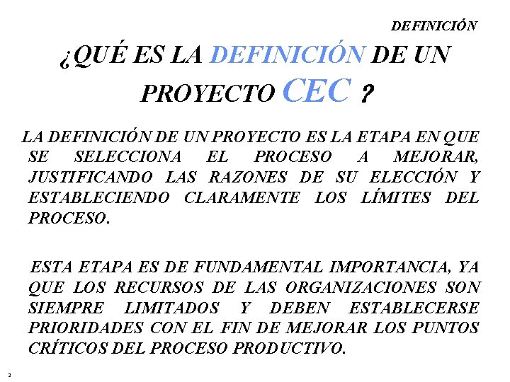 DEFINICIÓN ¿QUÉ ES LA DEFINICIÓN DE UN PROYECTO CEC LA DEFINICIÓN DE UN PROYECTO