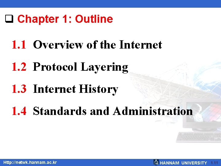  Chapter 1: Outline 1. 1 Overview of the Internet 1. 2 Protocol Layering