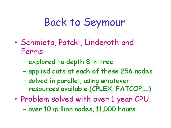 Back to Seymour • Schmieta, Pataki, Linderoth and Ferris – explored to depth 8