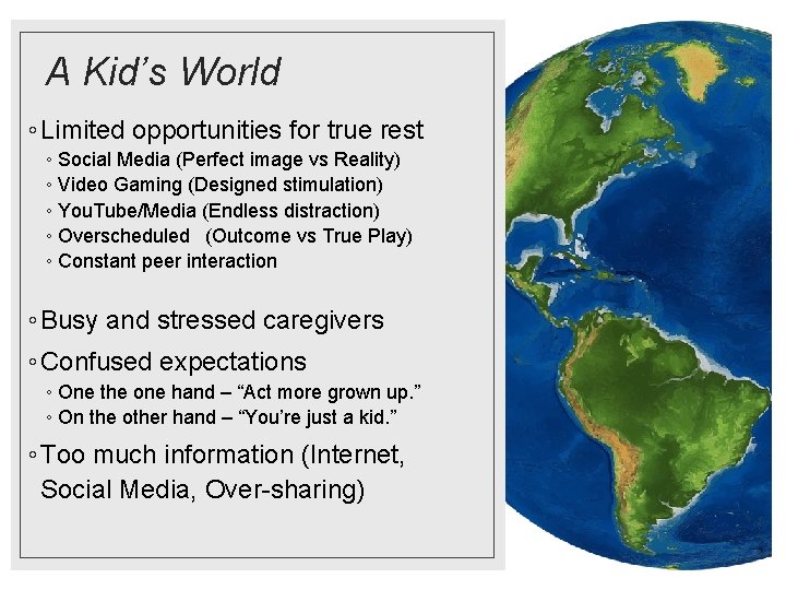 A Kid’s World ◦ Limited opportunities for true rest ◦ Social Media (Perfect image