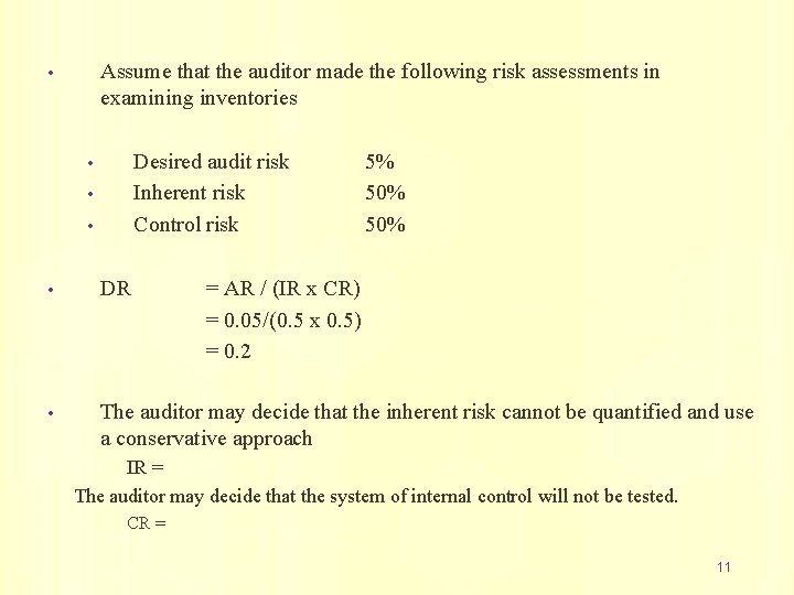 Assume that the auditor made the following risk assessments in examining inventories • Desired