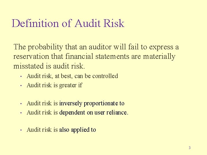 Definition of Audit Risk The probability that an auditor will fail to express a