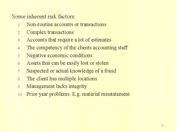 Some inherent risk factors: 1. 2. 3. 4. 5. 6. 7. 8. 9. 10.