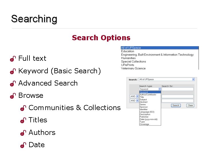 Searching Search Options Ð Full text Ð Keyword (Basic Search) Ð Advanced Search Ð