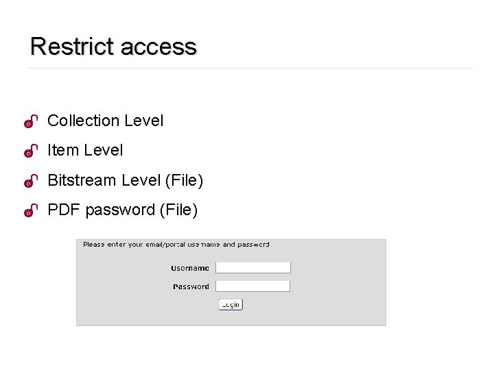 Restrict access Ð Collection Level Ð Item Level Ð Bitstream Level (File) Ð PDF