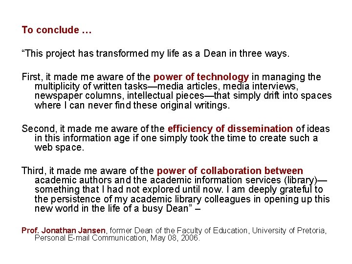 To conclude … “This project has transformed my life as a Dean in three