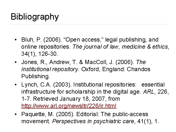 Bibliography • Bluh, P. (2006). “Open access, ” legal publishing, and online repositories. The