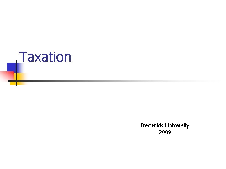 Taxation Frederick University 2009 