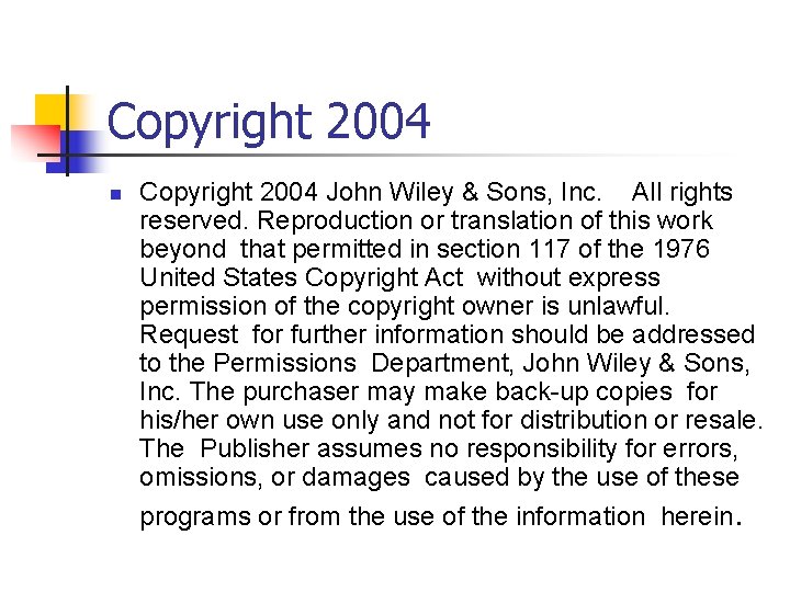 Copyright 2004 n Copyright 2004 John Wiley & Sons, Inc. All rights reserved. Reproduction