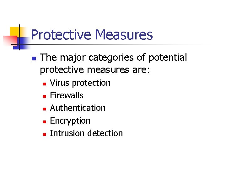Protective Measures n The major categories of potential protective measures are: n n n