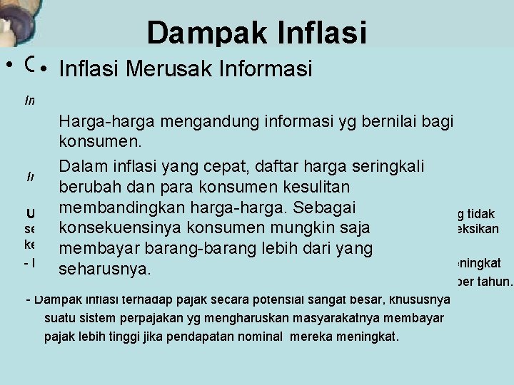 Dampak Inflasi • Cost-Benefit Inflasi Informasi • • • Inflasi Merusak Dampak terhadap distribusi