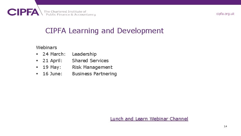 cipfa. org. uk CIPFA Learning and Development Webinars § 24 March: § 21 April: