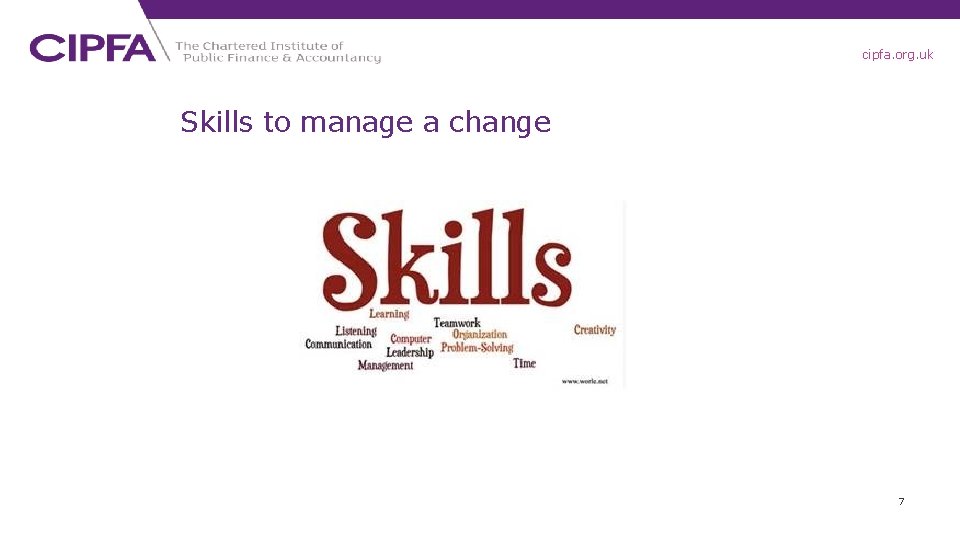 cipfa. org. uk Skills to manage a change 7 