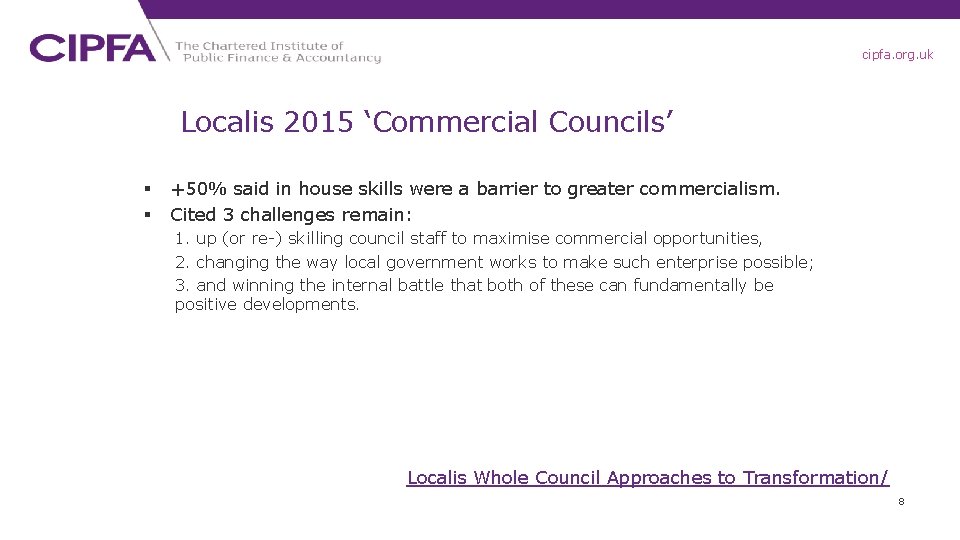 cipfa. org. uk Localis 2015 ‘Commercial Councils’ § § +50% said in house skills