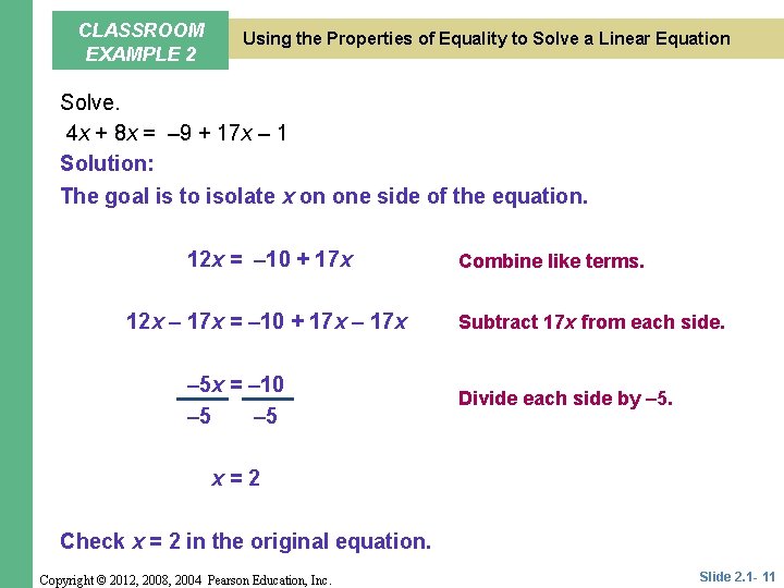 CLASSROOM EXAMPLE 2 Using the Properties of Equality to Solve a Linear Equation Solve.