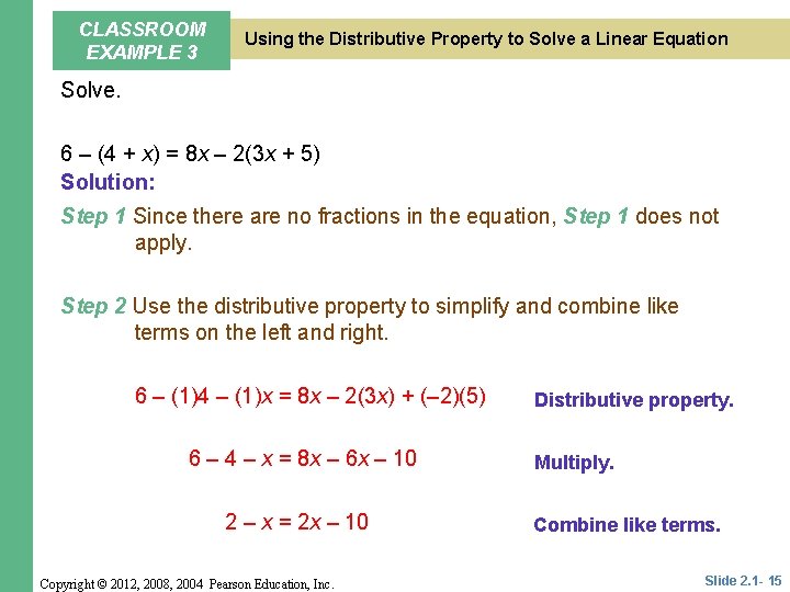 CLASSROOM EXAMPLE 3 Using the Distributive Property to Solve a Linear Equation Solve. 6