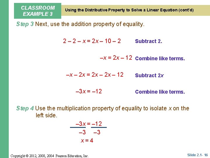 CLASSROOM EXAMPLE 3 Using the Distributive Property to Solve a Linear Equation (cont’d) Step