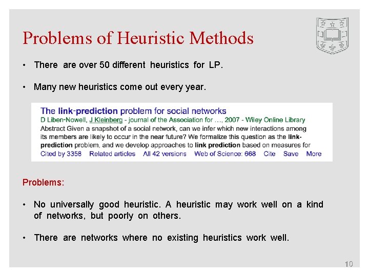 Problems of Heuristic Methods • There are over 50 different heuristics for LP. •