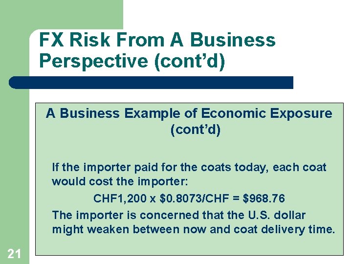 FX Risk From A Business Perspective (cont’d) A Business Example of Economic Exposure (cont’d)